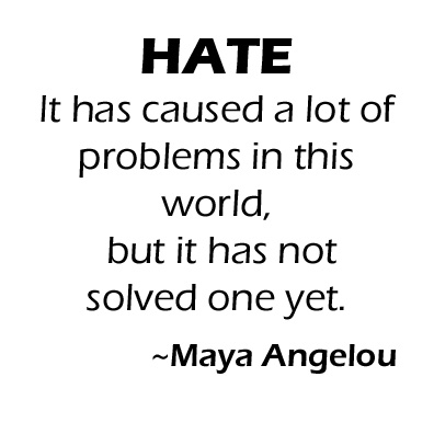 HateMayaAngelouQuote