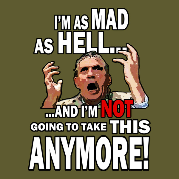 im mad as hell