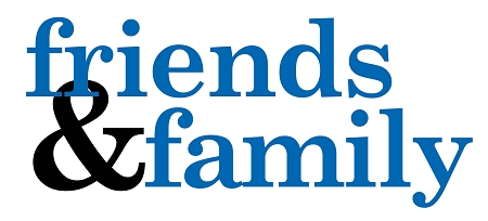Friends And Family...