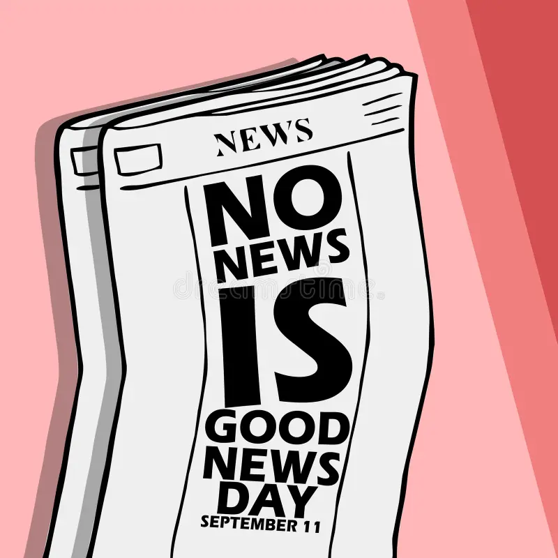 No News Is Good News…